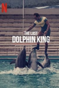 The Last Dolphin King (2022) English Esubs x264 WEB-DL 480p [280MB] | 720p [765MB] mkv